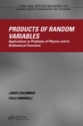 Products of Random Variables : Applications to Problems of Physics and to Arithmetical Functions - eBook
