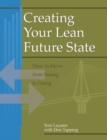 Creating Your Lean Future State : How to Move from Seeing to Doing - eBook