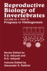Reproductive Biology of Invertebrates, Vol. 12, Part B : Progress in Vitellogenesis - eBook