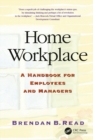Home Workplace : A Handbook for Employees and Managers - eBook