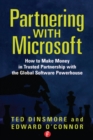 Partnering with Microsoft : How to Make Money in Trusted Partnership with the Global Software Powerhouse - eBook