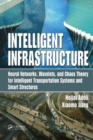 Intelligent Infrastructure : Neural Networks, Wavelets, and Chaos Theory for Intelligent Transportation Systems and Smart Structures - eBook