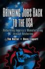 Bringing Jobs Back to the USA : Rebuilding America's Manufacturing through Reshoring - eBook