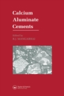 Calcium Aluminate Cements : Proceedings of a Symposium dedicated to H G Midgley, London, July 1990 - eBook