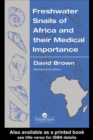 Freshwater Snails Of Africa And Their Medical Importance - eBook