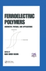 Ferroelectric Polymers : Chemistry: Physics, and Applications - eBook