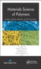 Materials Science of Polymers : Plastics, Rubber, Blends and Composites - eBook