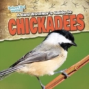 A Bird Watcher's Guide to Chickadees - eBook