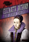 Elizabeth Bathory : The Blood Countess - eBook