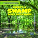 There's a Swamp in My Backyard! - eBook