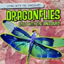Dragonflies Lived with the Dinosaurs! - eBook