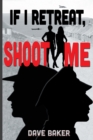 If I Retreat, Shoot Me - eBook