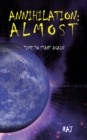 Annihilation : Almost : Time to Start Again - eBook