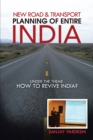 New Road & Transport Planning of Entire India : Under the Theme How to Revive India? - eBook