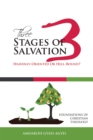 Three Stages of Salvation: Heavenly-Oriented or Hell-Bound? : Foundations of Christian Theology - eBook