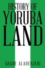 History of Yoruba Land - eBook