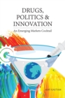 Drugs, Politics, and Innovation : An Emerging Markets Cocktail - eBook