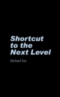 Shortcut to the Next Level - eBook