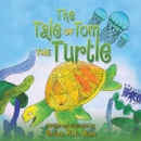 The Tale of Tom the Turtle - eBook