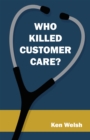 Who Killed Customer Care? - eBook