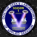 Doctor Geek's Laboratory, Season 1 - eAudiobook
