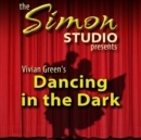 Simon Studio Presents: Dancing in the Dark - eAudiobook