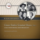 Classic Radio's Greatest Shows, Vol. 1 - eAudiobook