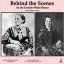 Behind the Scenes in the Lincoln White House - eAudiobook