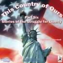 This Country of Ours, Part 6 - eAudiobook