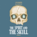The Spirit and the Skull - eAudiobook