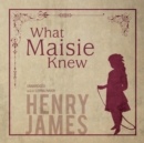 What Maisie Knew - eAudiobook