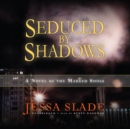 Seduced by Shadows - eAudiobook