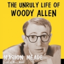 The Unruly Life of Woody Allen - eAudiobook