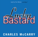 Lucky Bastard - eAudiobook