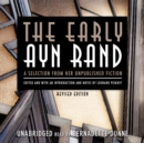 The Early Ayn Rand, Revised Edition - eAudiobook