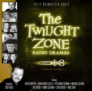 The Twilight Zone Radio Dramas, Vol. 18 - eAudiobook