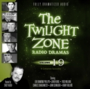 The Twilight Zone Radio Dramas, Vol. 19 - eAudiobook