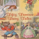 Fifty Famous Fairy Tales - eAudiobook
