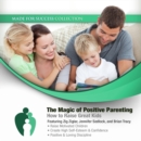 The Magic of Positive Parenting - eAudiobook