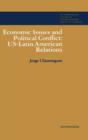 Economic Issues and Political Conflict: US-Latin American Relations - eBook