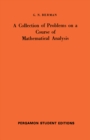 A Collection of Problems on a Course of Mathematical Analysis : International Series of Monographs in Pure and Applied Mathematics - eBook
