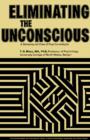 Eliminating the Unconscious : A Behaviourist View of Psycho-Analysis - eBook