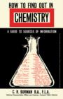 How to Find Out in Chemistry : The Commonwealth and International Library: Libraries and Technical Information Division, Volume 3 - eBook