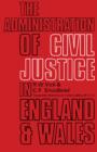 The Administration of Civil Justice in England and Wales : The Commonwealth and International Library: Pergamon Modern Legal Outlines - eBook