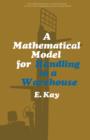 A Mathematical Model for Handling in a Warehouse : The Commonwealth and International Library: Social Administration, Training, Economics and Production Division - eBook