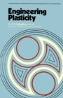 Engineering Plasticity : The Commonwealth and International Library: Structures and Solid Body Mechanics Division - eBook