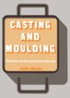 Casting and Moulding : Foundry Techniques for Schools - eBook