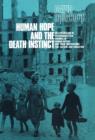 Human Hope and the Death Instinct : An Exploration of Psychoanalytical Theories of Human Nature and Their Implications for Culture and Education - eBook