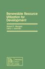 Renewable Resource Utilization for Development : Pergamon Policy Studies on International Development - eBook