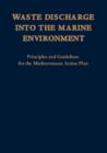 Waste Discharge into the Marine Environment : Principles and Guidelines for the Mediterranean Action Plan - eBook
